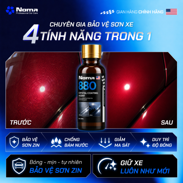 4 tính năng phủ tinh thể NOMA 880 - bảo vệ sơn, chống bám nước, giảm ma sát, tăng bóng