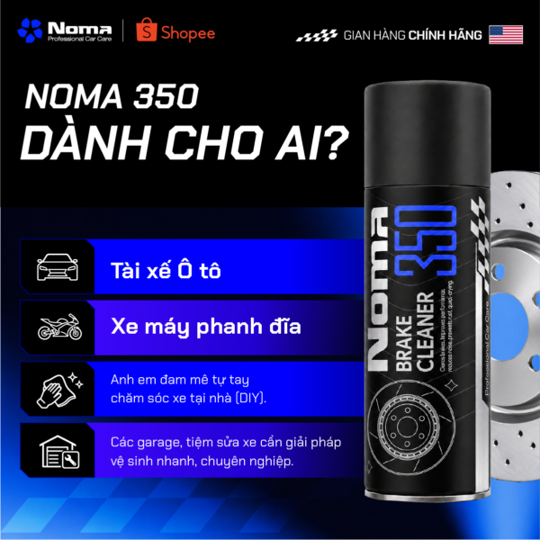 NOMA 350 dành cho ô tô, xe máy, xe điện - giải pháp vệ sinh phanh toàn diện